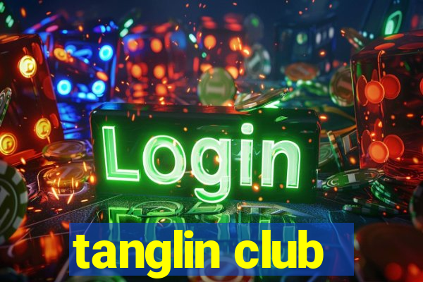 tanglin club