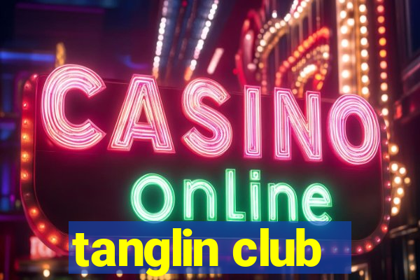 tanglin club