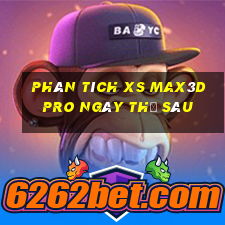 Phân tích xs Max3D Pro ngày thứ sáu