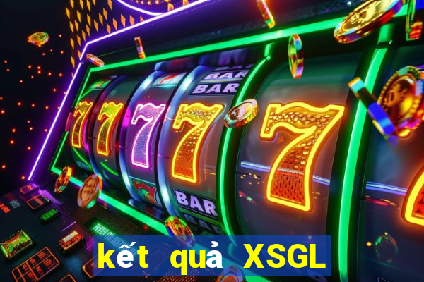 kết quả XSGL ngày 10