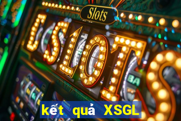 kết quả XSGL ngày 10