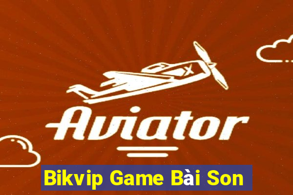 Bikvip Game Bài Son