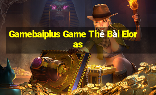 Gamebaiplus Game Thẻ Bài Eloras