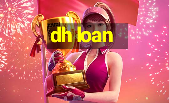 dh loan