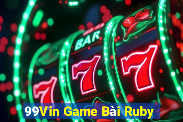 99Vin Game Bài Ruby