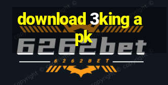 download 3king apk