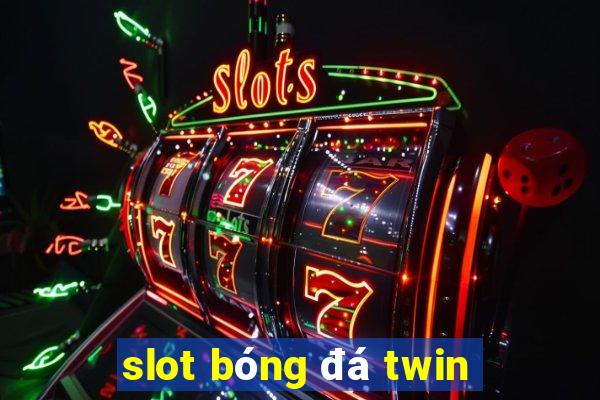 slot bóng đá twin