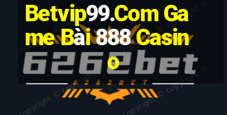 Betvip99.Com Game Bài 888 Casino