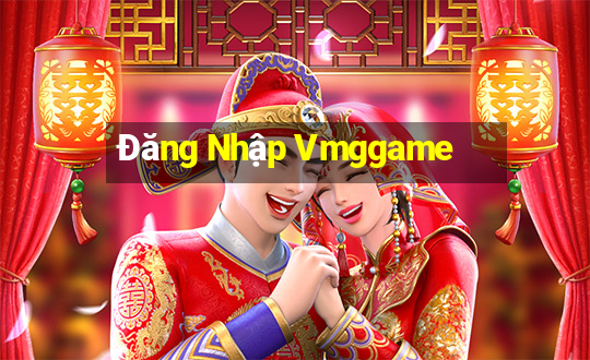 Đăng Nhập Vmggame