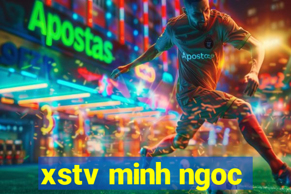 xstv minh ngoc