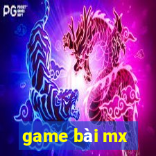 game bài mx