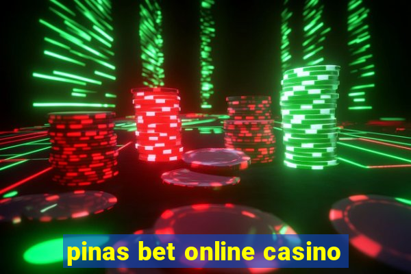 pinas bet online casino