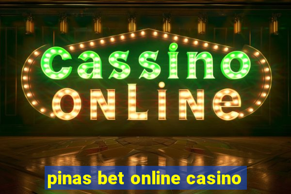 pinas bet online casino