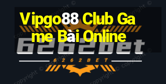 Vipgo88 Club Game Bài Online