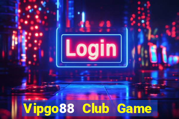 Vipgo88 Club Game Bài Online