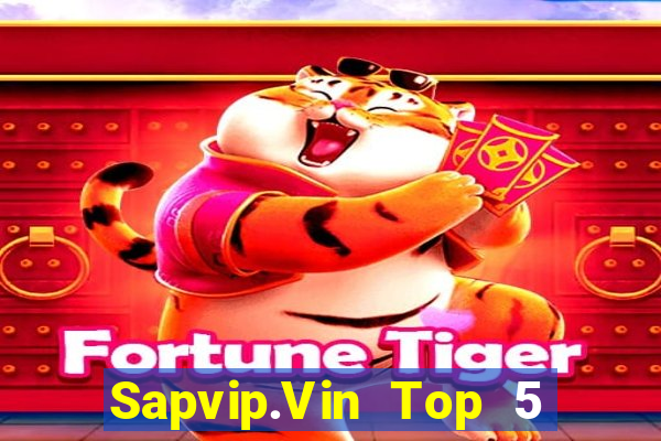 Sapvip.Vin Top 5 Game Bài Đổi Thưởng