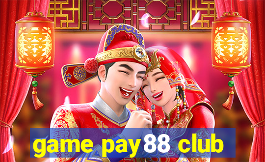 game pay88 club