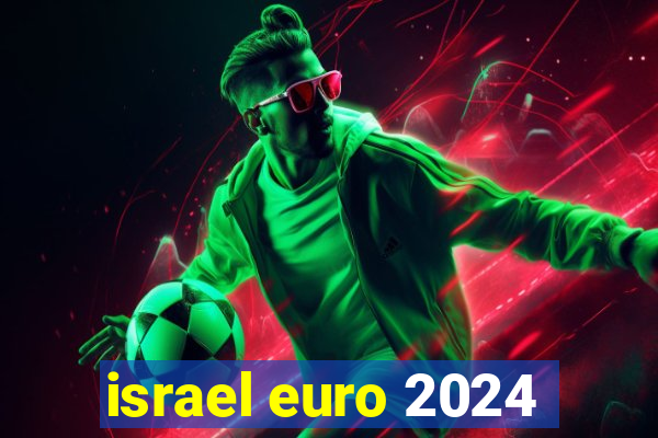 israel euro 2024