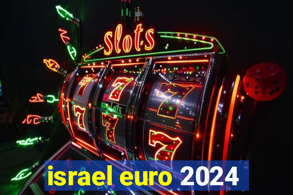 israel euro 2024