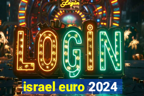 israel euro 2024