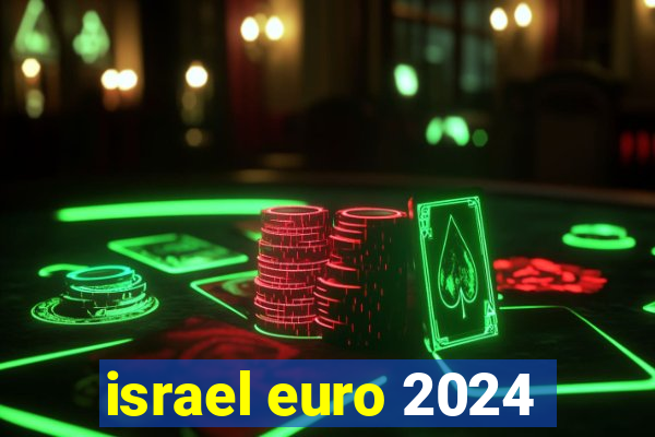 israel euro 2024