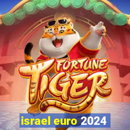 israel euro 2024