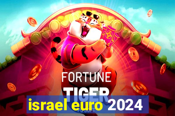 israel euro 2024