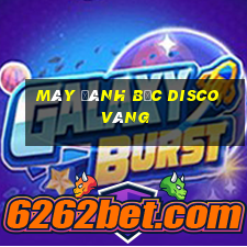 Máy đánh bạc Disco vàng