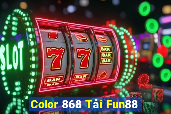 Color 868 Tải Fun88