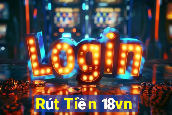 Rút Tiền 18vn