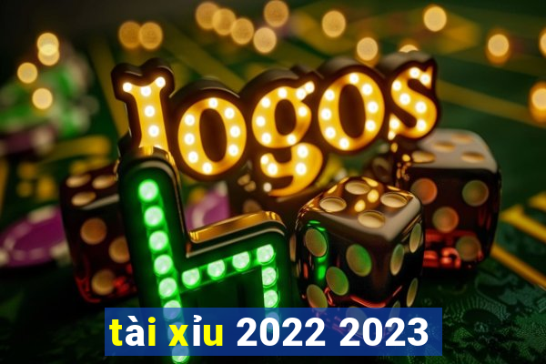 tài xỉu 2022 2023