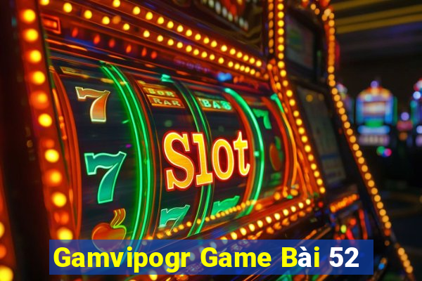 Gamvipogr Game Bài 52