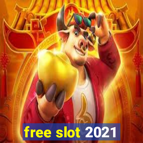 free slot 2021