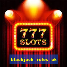 blackjack rules uk 8 miss a go