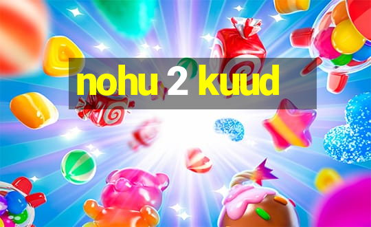 nohu 2 kuud