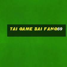 tai game bai fang69