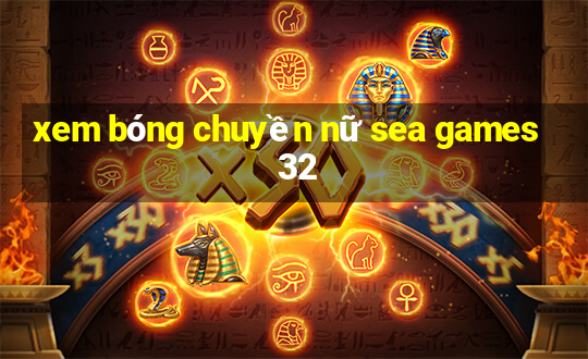 xem bóng chuyền nữ sea games 32