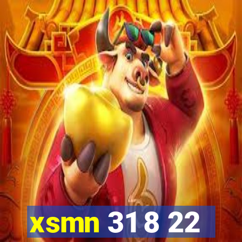 xsmn 31 8 22