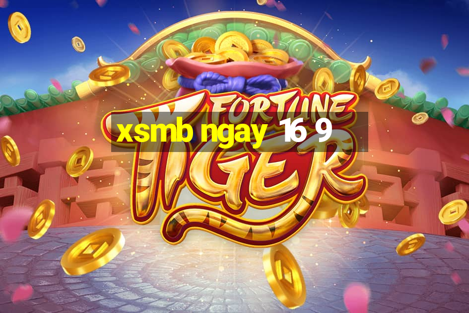 xsmb ngay 16 9