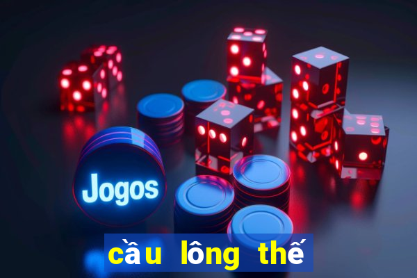 cầu lông thế giới game