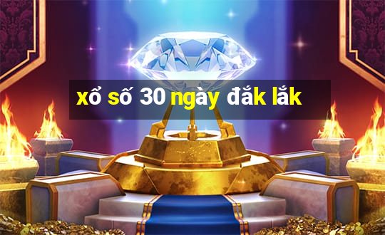 xổ số 30 ngày đắk lắk