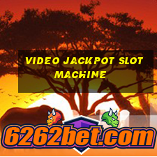 video jackpot slot machine