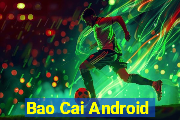 Bao Cai Android