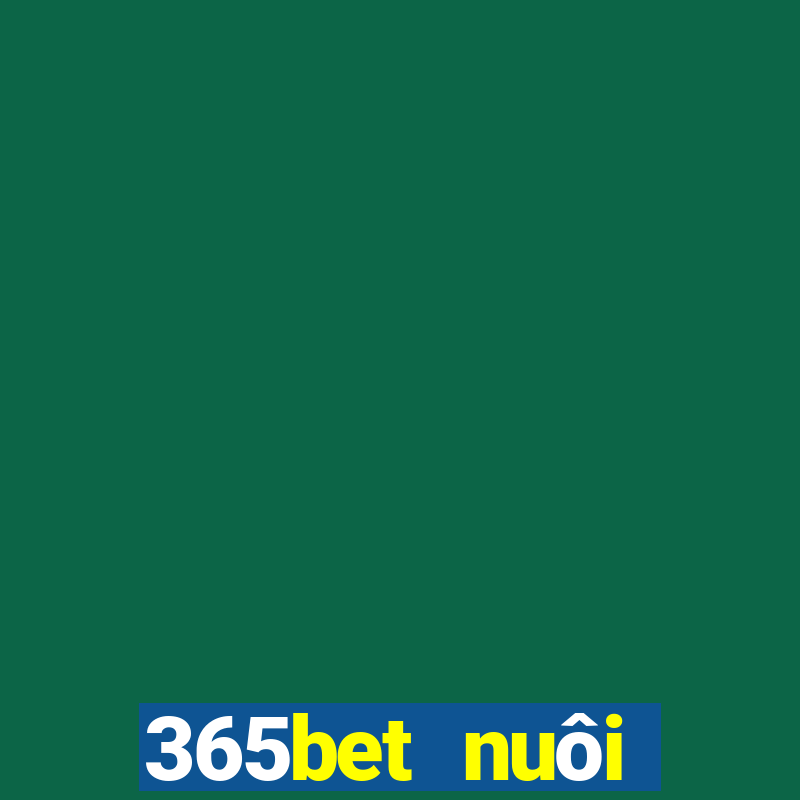 365bet nuôi dưỡng Châu Á