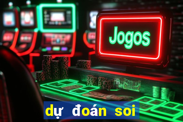 dự đoán soi cầu xổ số miền nam hôm nay