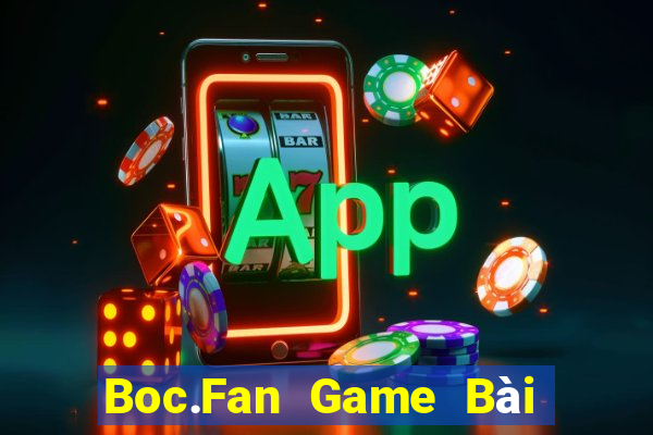 Boc.Fan Game Bài Phái Mạnh