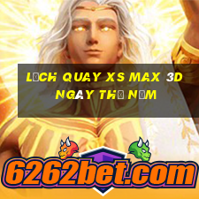 Lịch quay XS Max 3D ngày thứ năm