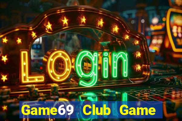 Game69 Club Game Bài Online Miễn Phí