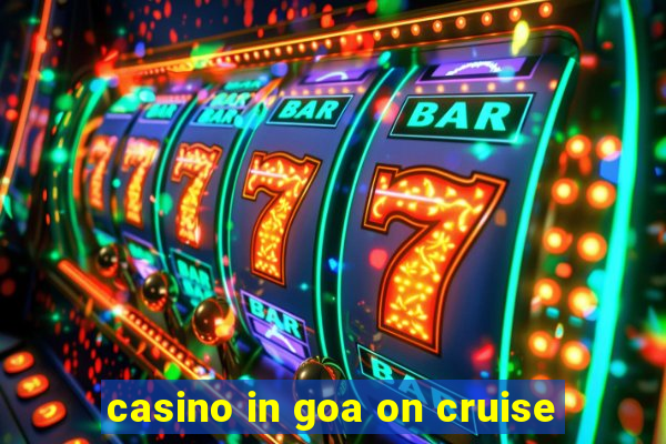 casino in goa on cruise