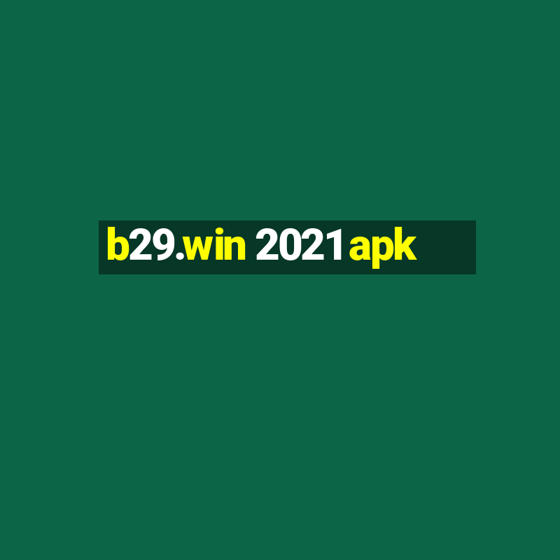 b29.win 2021 apk